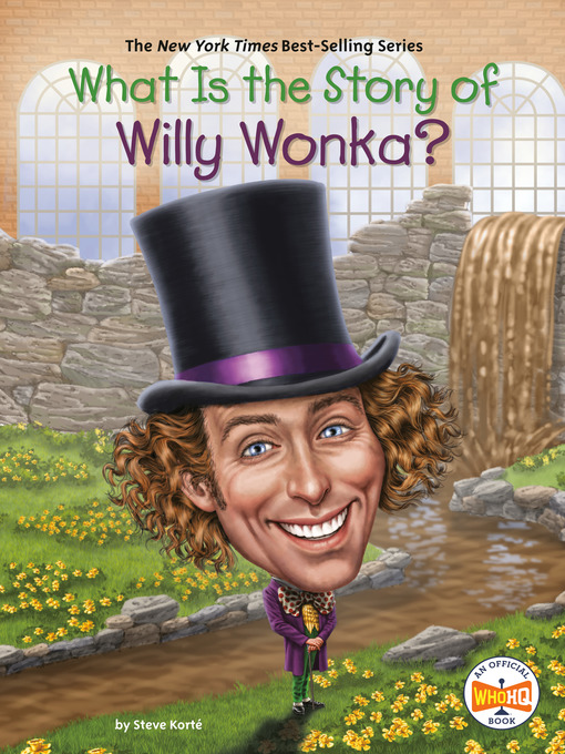 Title details for What Is the Story of Willy Wonka? by Steve Korté - Wait list